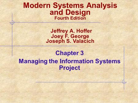 Chapter 3 Managing the Information Systems Project