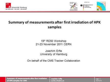 Joachim Erfle Summary of measurements after first irradiation of HPK samples 19 th RD50 Workshop 21-23 November 2011 CERN Joachim.