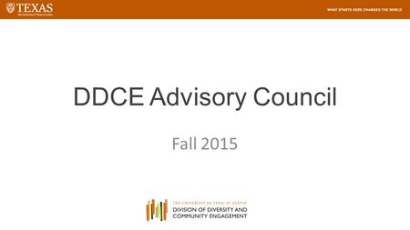 DDCE Advisory Council Fall 2015. Welcome Hector De Leon, Chair.