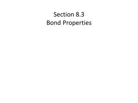 Section 8.3 Bond Properties