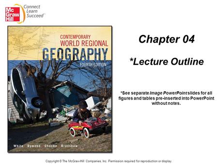 Chapter 04 *Lecture Outline Copyright © The McGraw-Hill Companies, Inc. Permission required for reproduction or display. *See separate Image PowerPoint.