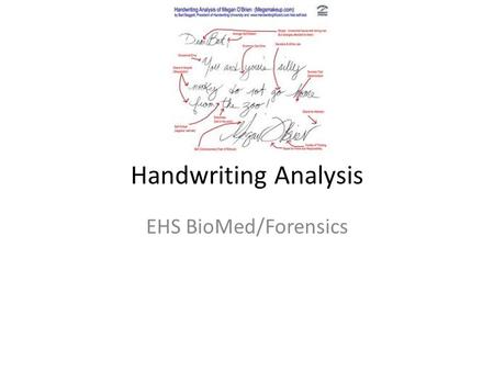 Handwriting Analysis EHS BioMed/Forensics. Video links  chnique/document-examination/