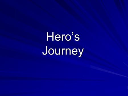 Hero’s Journey.