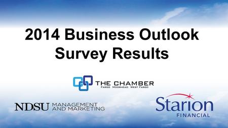 2014 Business Outlook Survey Results. Business Economic Survey Your Target Market:□ Fargo-Moorhead □ Minnesota/ North Dakota□ Midwest□ Nationwide□ International.