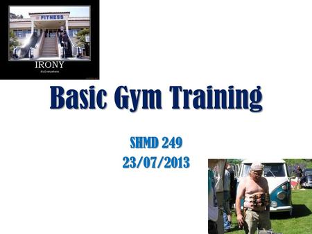 Basic Gym Training SHMD 249 23/07/2013.