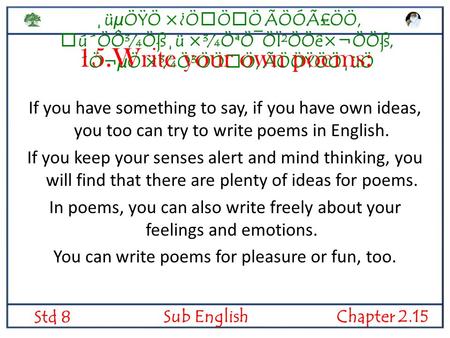 ¸üµÖŸÖ ×¿ÖÖÖ ÃÖÓÃ£ÖÖ, ú´ÖÔ¾Öß¸ü ×¾ÖªÖ¯ÖÏ²ÖÖê×¬Ö­Öß, ´Ö¬µÖ ×¾Ö³ÖÖÖ, ÃÖÖŸÖÖ¸üÖ Std 8 Sub EnglishChapter 2.15 15.Write your own poems: If you have something.