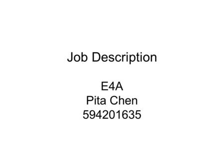 Job Description E4A Pita Chen 594201635. About Foxconn Guided by a belief that the electronics products would be an integral part of everyday life in.