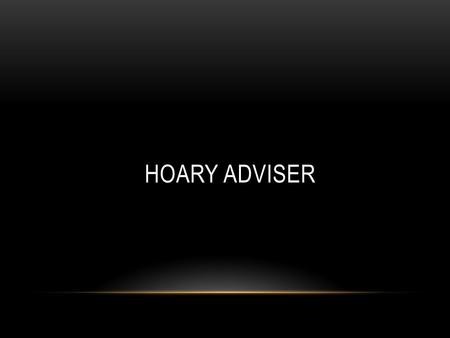 HOARY ADVISER. THE PURPOSE OF THE PROJECT Creating a system of learning new skills and involvement of pensioners (retiree) in business projects through.