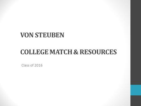 VON STEUBEN COLLEGE MATCH & RESOURCES Class of 2016.