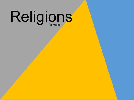 Religions Romaisa. Judaism Islam Christianity Monotheistic or Polytheistic? Patriarch of Faith? Name of Believer? Holy Book: Place of Worship: Day of.