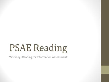 PSAE Reading WorkKeys Reading for Information Assessment.