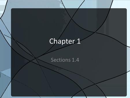 Chapter 1 Sections 1.4. Yesterday’s Exit Slip Explain how you know  is an irrational number. It is irrational because it is neither a repeating nor a.