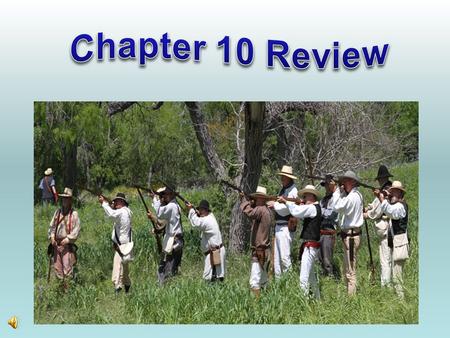 Name 3 reasons that men from the U.S. joined the Texas Army. Promised free land Strong belief in liberty Desire for adventure.