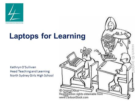 Laptops for Learning Kathryn O’Sullivan Head Teaching and Learning North Sydney Girls High School.