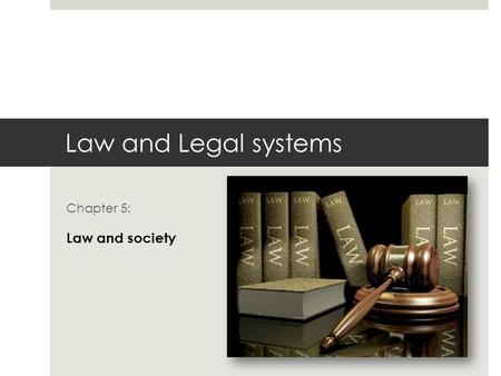 Chapter 5: Law and society