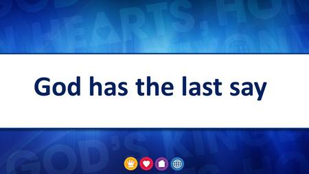 God has the last say. God’s word cancels out premonitions, predictions and superstition.