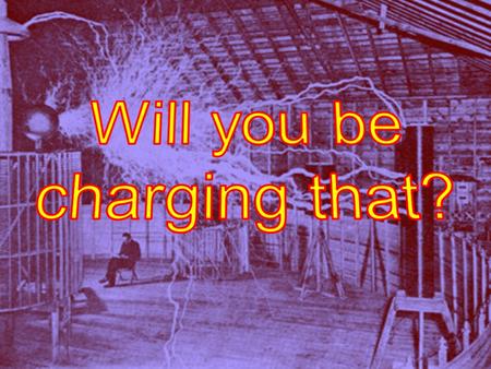 THE ELECTRIC CHARGE OF A PARTICLE (LIKE A PARTICLE’S MASS) IT IS A PROPERTY OF MATTER.