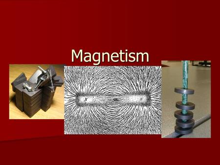 Magnetism. Magnets Any material that creates a magnetic field Any material that creates a magnetic field –Some materials can be made into permanent magnets.