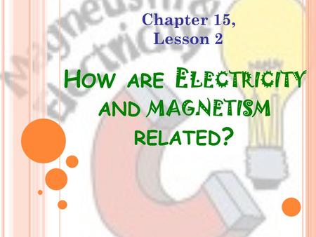 How are Electricity and magnetism related?