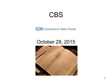 1 CBS October 29, 2015. Let your yes be yes and your no be no ? 2.