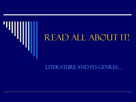 READ all about it! Literature and its genres…. Literature Fiction Realistic comedy romance mystery thriller Fantasy Science fiction folklore fable Fairy.