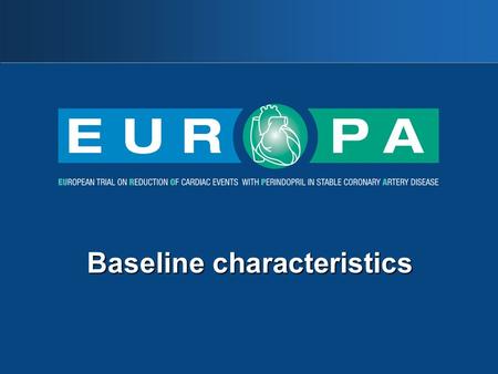 Baseline characteristics. Patient flow Completed 6 107 Completed 6 108 Perindopril 6 110 Placebo 6 108 Randomised 12 218 Not randomised 1 437 Registered.