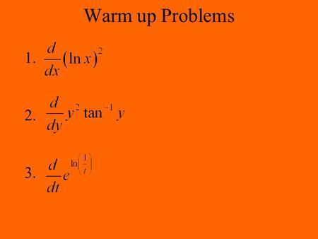 Warm up Problems 1. 2. 3.. Implicit Differentiation Ex. So far, all problems have been y = f (x)  What if x’s and y’s are mixed together?