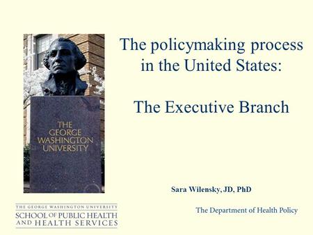 The policymaking process in the United States: The Executive Branch