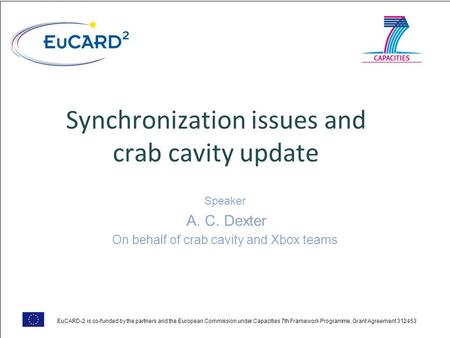 EUCARD WP12 DESY 2015 Slide 1 EuCARD-2 is co-funded by the partners and the European Commission under Capacities 7th Framework Programme, Grant Agreement.