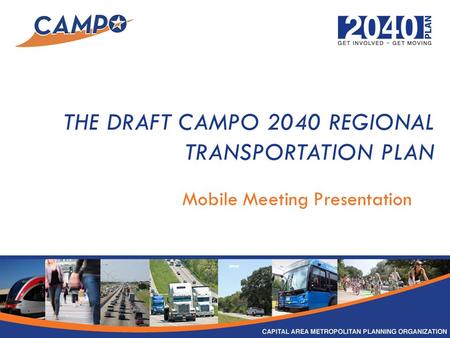 THE DRAFT CAMPO 2040 REGIONAL TRANSPORTATION PLAN Mobile Meeting Presentation.