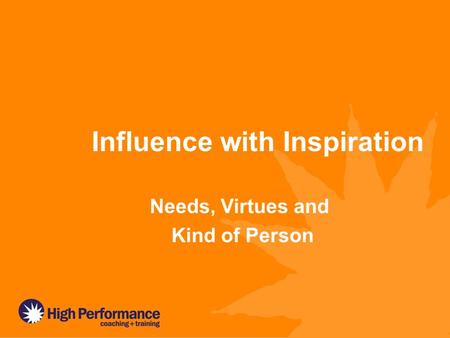 Influence with Inspiration Needs, Virtues and Kind of Person.