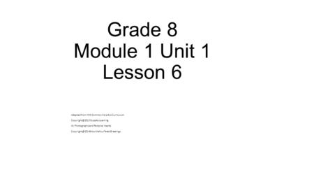 Grade 8 Module 1 Unit 1 Lesson 6