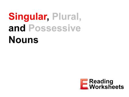 Singular, Plural, and Possessive Nouns. Nouns People, places, and things Examples tacos Italy Count Dracula dreams.