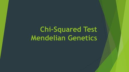 Chi-Squared Test Mendelian Genetics. Purpose  A test used to determine if real data matches what the ratios a Punnett square predicts.