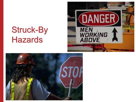 Struck-By Hazards. Crane Tip Over and Failure Incidents Soft Ground Inadequate outrigger support Overload Crane out of level Boom strike.