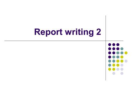 Report writing 2. Report on changing leisure activities in the USA Terms of reference - ? Procedures - ?