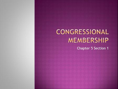 Chapter 5 Section 1.  Article I of Constitution sets Congress  Madison called Congress “the First Branch of this Government”  U.S. Congress = bicameral.