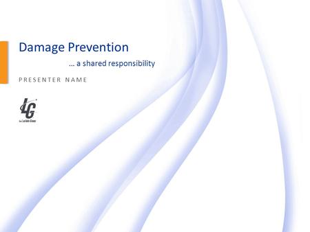 1 THE LACLEDE GROUP Damage Prevention … a shared responsibility PRESENTER NAME.