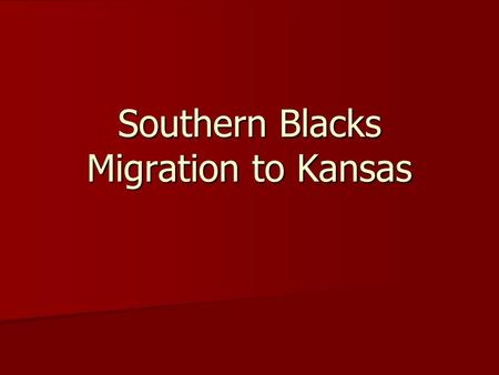 Southern Blacks Migration to Kansas. Reconstruction.