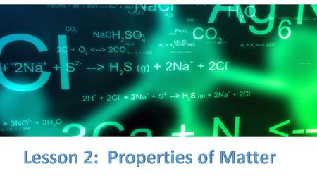 What is a Property? A property is a characteristic that describes an object or a substance. All matter can be described based on its physical properties.