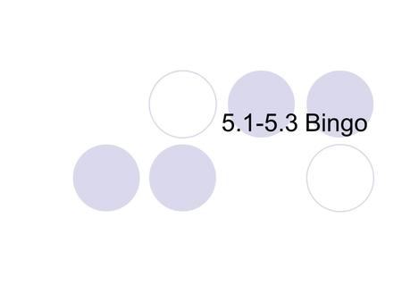 5.1-5.3 Bingo. Write the following words on your bingo card in a RANDOM order. Median Altitude Perpendicular Bisector Angle Bisector Centroid Incenter.