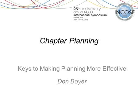 Chapter Planning Keys to Making Planning More Effective Don Boyer.