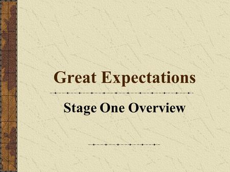 Great Expectations Stage One Overview. Three Different Worlds The Marsh Characters Atmosphere What events happen here? Author’s portrayal.