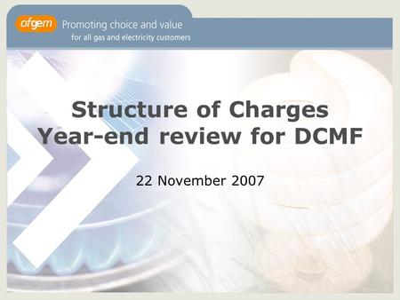 Structure of Charges Year-end review for DCMF 22 November 2007.