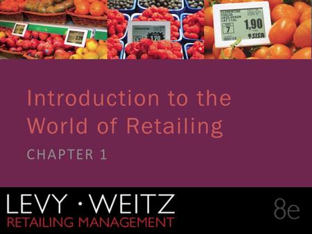 Retailing Management 8e© The McGraw-Hill Companies, All rights reserved. 1 - 1 CHAPTER 2CHAPTER 1 Introduction to the World of Retailing CHAPTER 1.