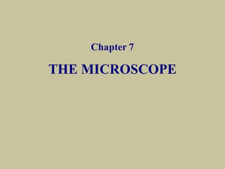 Chapter 7 THE MICROSCOPE.