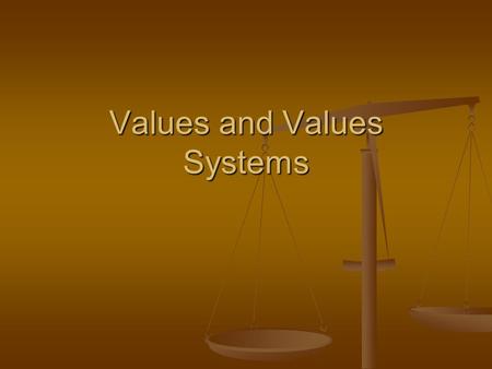 Values and Values Systems. ValuesValues Basic conviction: “A specific mode of conduct or end-state of existence is personally or socially preferable to.