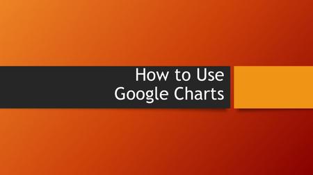 How to Use Google Charts. Using Google Charts Google Charts is used to provide a way to visualize data on your website. You can choose to use simple line.