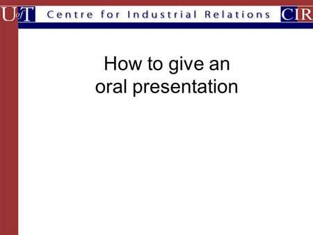 How to give an oral presentation. View oral presentation as a process of anticipating & overcoming potential misunderstandings –Identify what is the confusion.