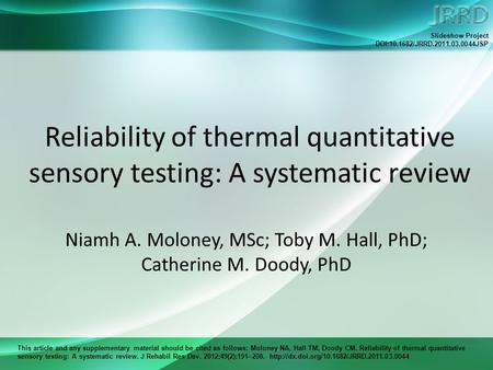 This article and any supplementary material should be cited as follows: Moloney NA, Hall TM, Doody CM. Reliability of thermal quantitative sensory testing: